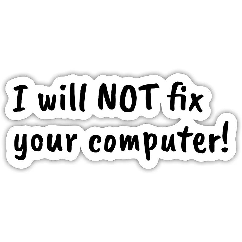 i will not fix your computer black