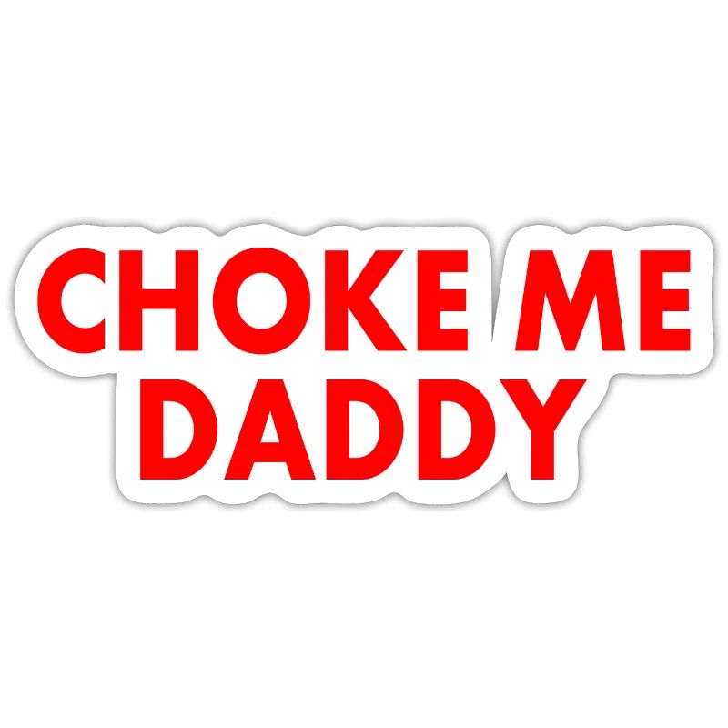 Choke me daddy