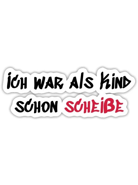 Als Kind schon Scheiße - Sticker Größe S (10 x 10 cm) - Mattweiß - Vorne