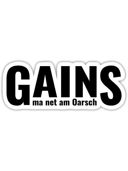 GAINS ma net am Oarsch - Sticker taille S (10 x 10 cm) - blanc mat - Devant