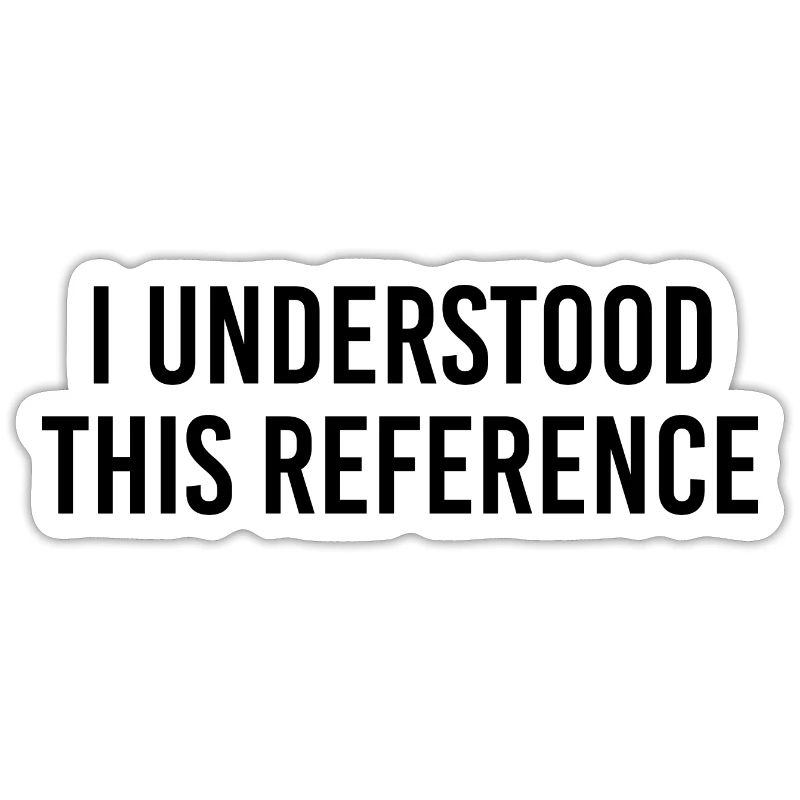 I understood this reference