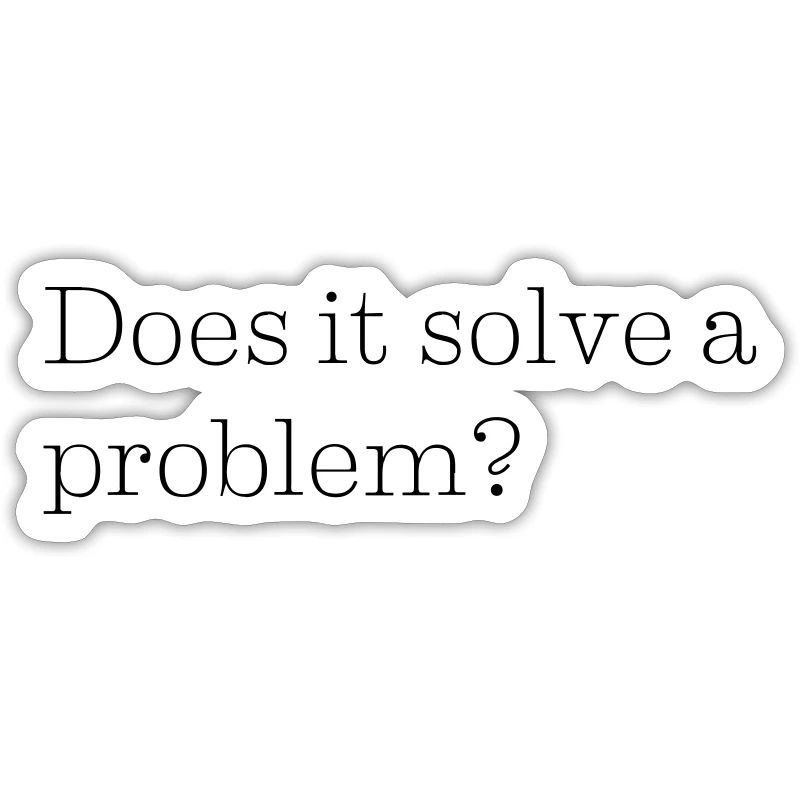 Does it solve a problem?