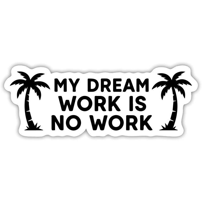 My Dream Work No Work - Funny Lazy Vacation