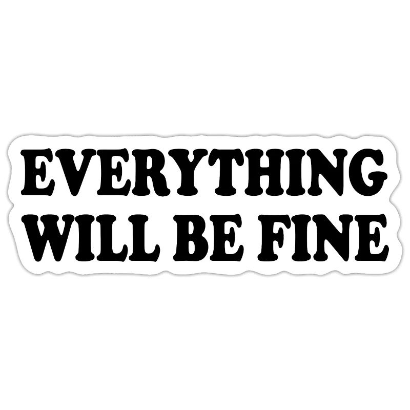 everything will be fine
