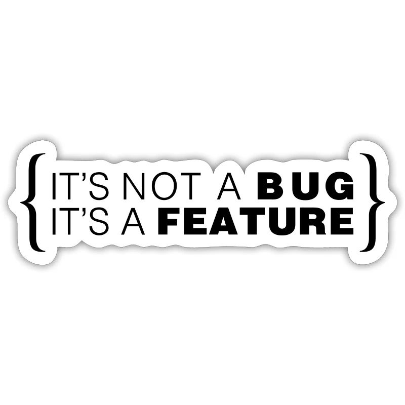 It's not a bug. It's a feature.