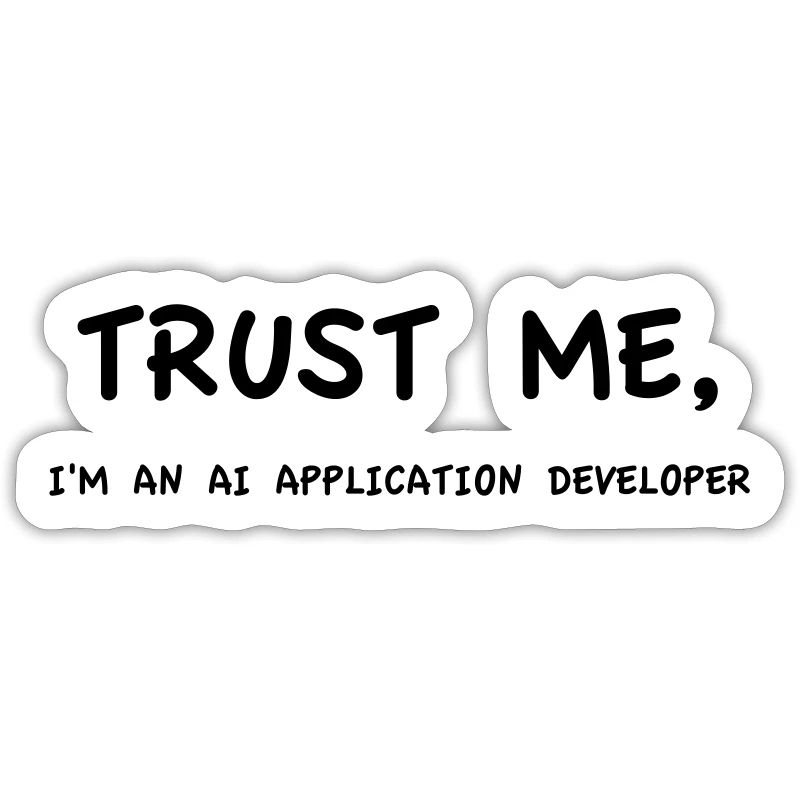 Trust me I'm an AI Application Developer Einfarbig