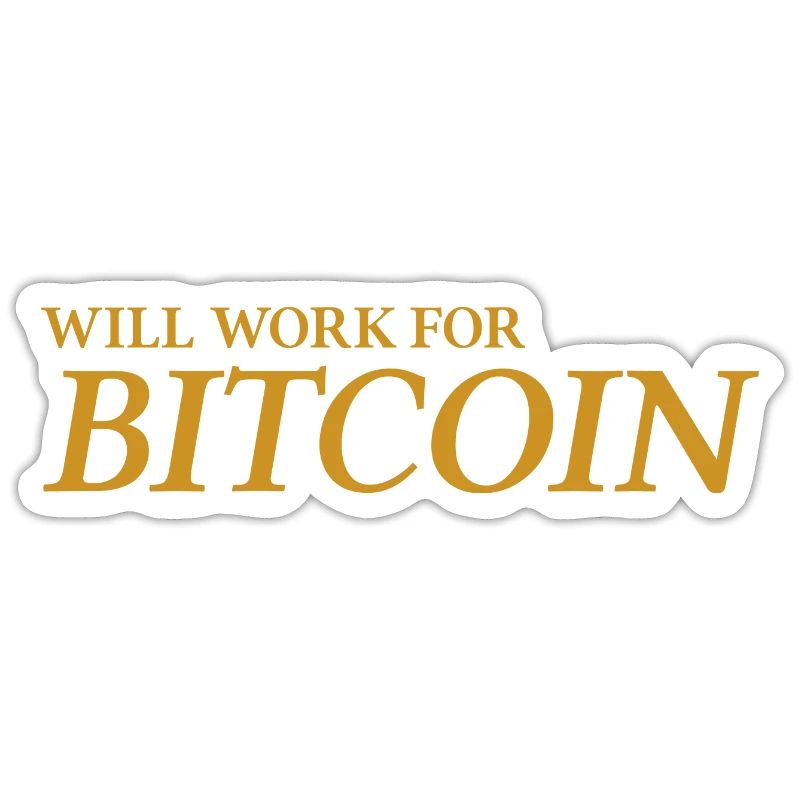 Will Work For Bitcoin