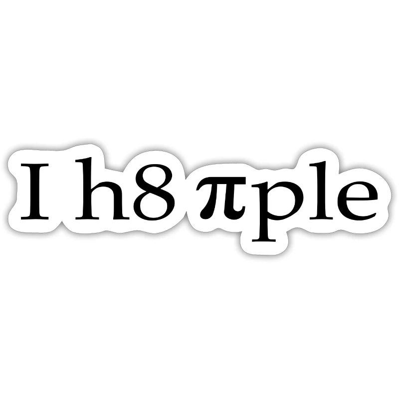 I Hate People Saying Humor Pi Math