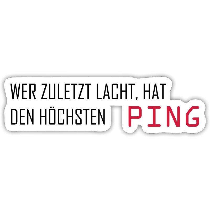 Whoever laughs last has the highest ping computer
