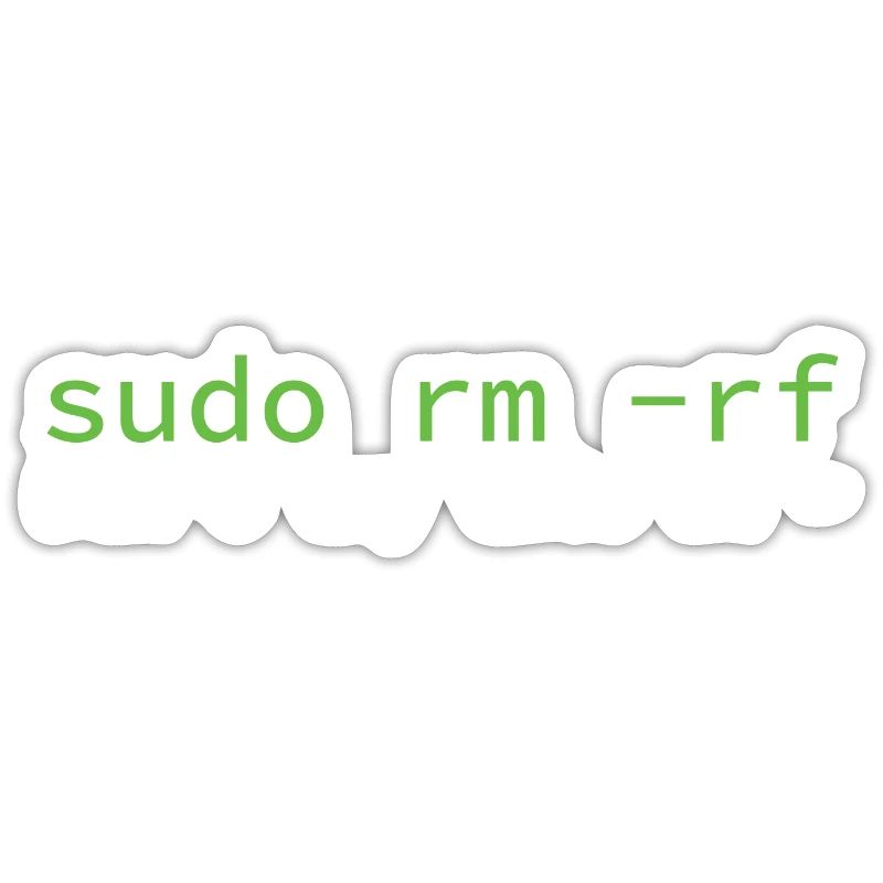 sudo rm -rf Don_t try thi... Programmierer & Nerd