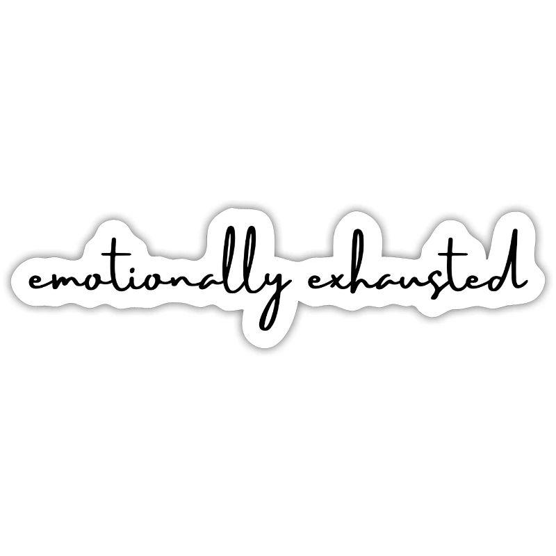 Emotionally exhausted