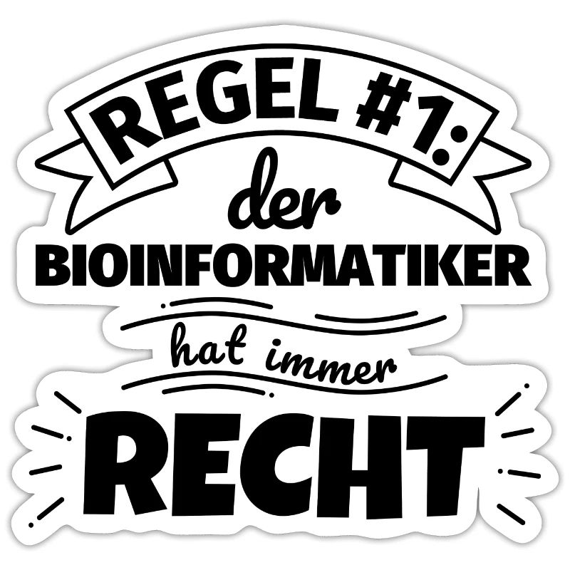 Bioinformatiker Geschenke – Hat immer Recht