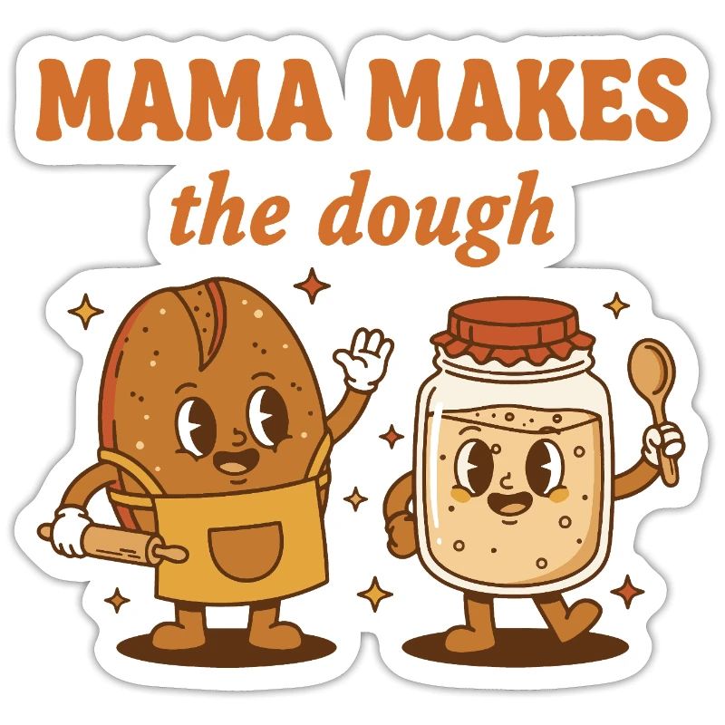 Sourdough Bread Baking Mama Makes The Dough Era