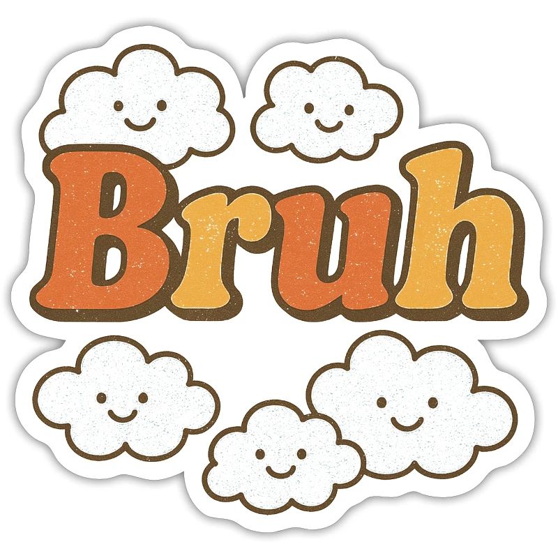 Bruh Clouds Glitter Typography