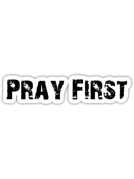 Pray First - Sticker taille S (10 x 10 cm) - blanc mat - Devant