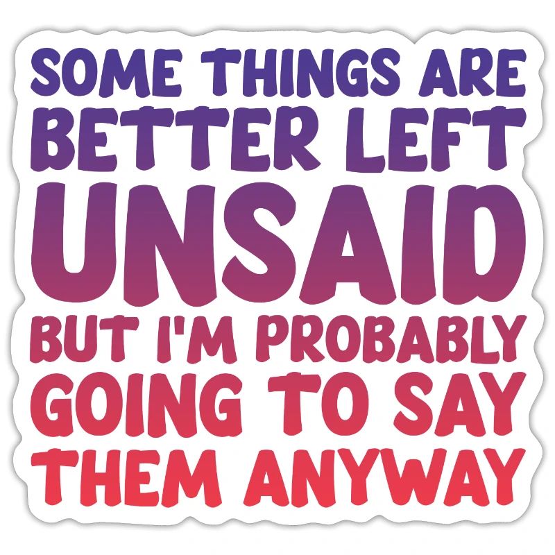Some Things Are Better Left Unsaid 4