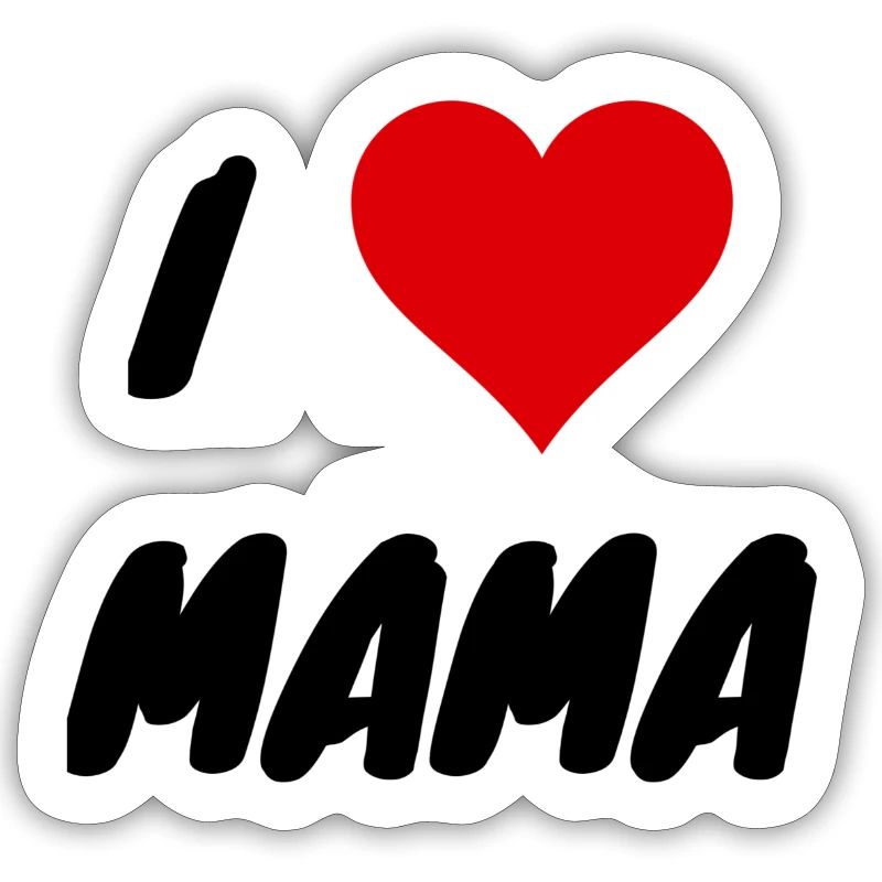 Ich LIEBE MAMA, Muttertag, Mama ist süß, Mutter #
