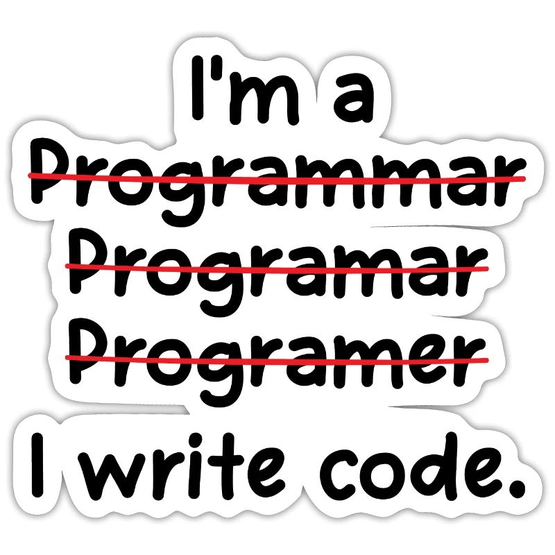 I'm A Programmer I Write Code Computer Scientist A