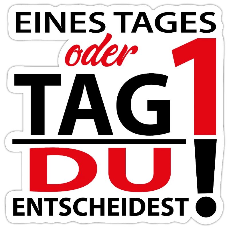 Eines Tages oder Tag 1 - Du entscheidest!