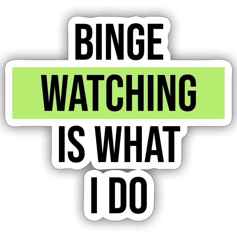 Le binge watching, c’est ce que je fais
