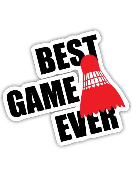 Badminton Best Game Ever - Sticker size S (10 x 10 cm) - white matte - Front
