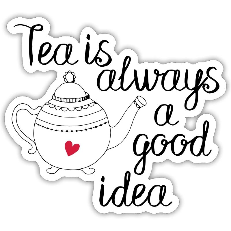 tea is always a good idea 2c