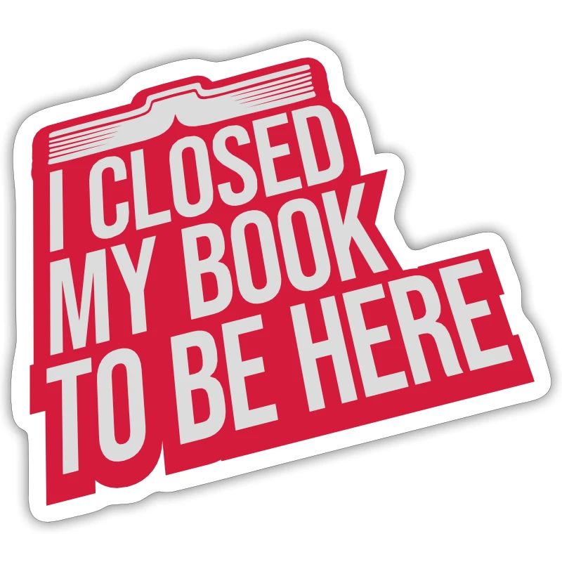 I closed my book