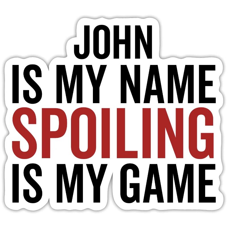 John est mon nom Spoiling est mon jeu