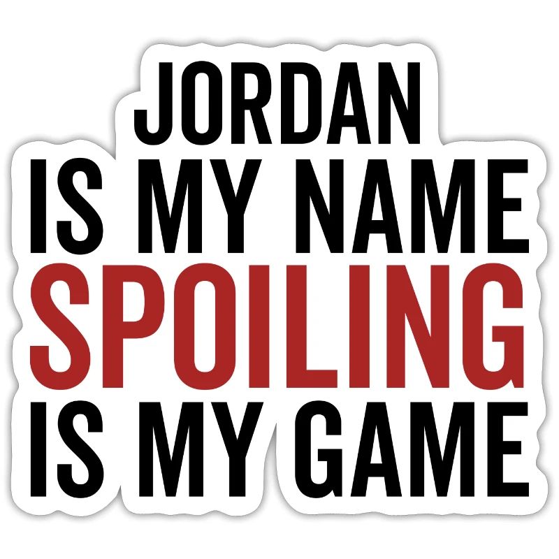 Jordan est mon nom Spoiling est mon jeu
