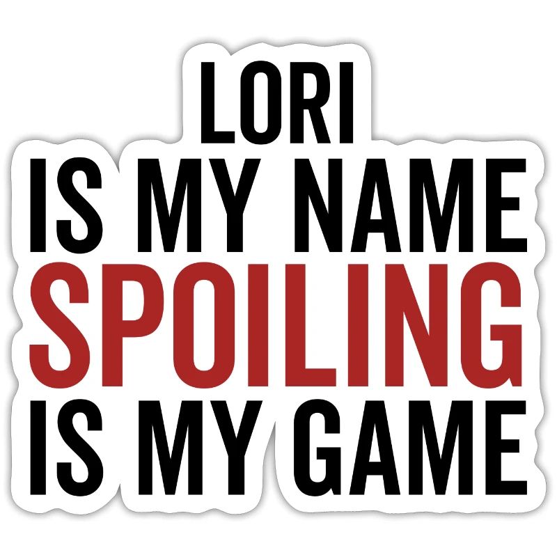 Lori est mon nom Spoiling est mon jeu