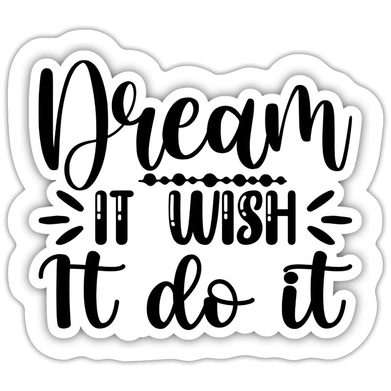 Dream It Wish It Do It