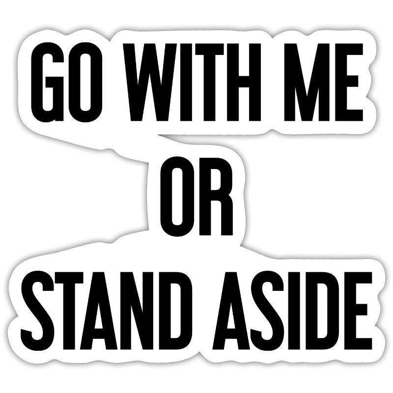 Geh mit oder beiseite