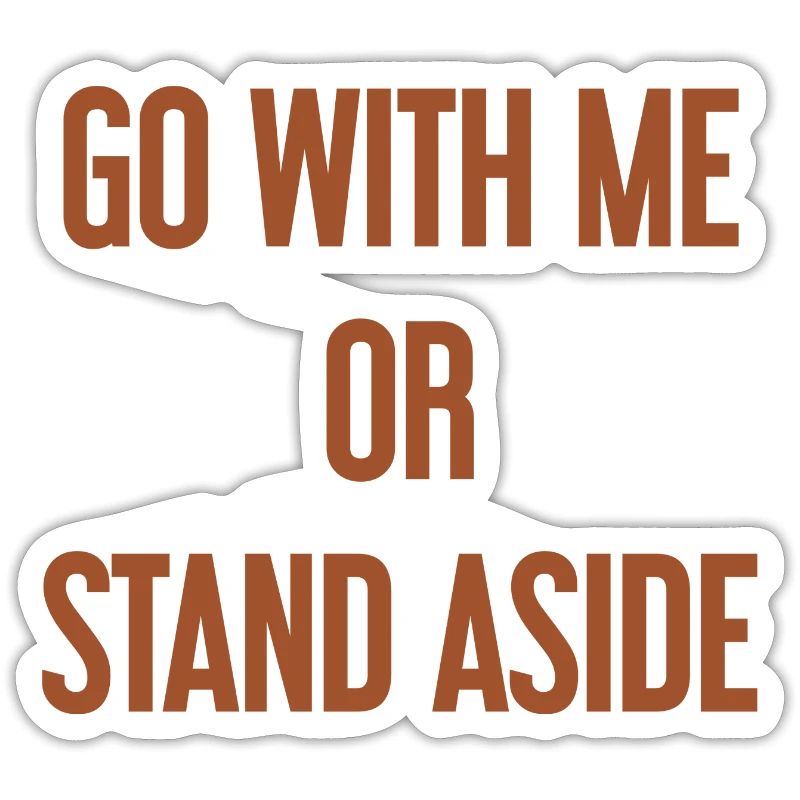 Geh mit oder beiseite