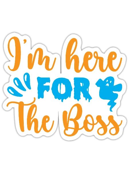I'm here for the boss - humour halloween - Sticker taille S (10 x 10 cm) - blanc mat - Devant