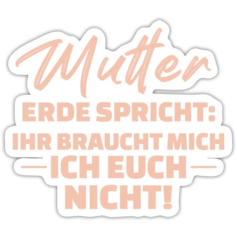 Mutter Erde Spricht Ihr Braucht Mich Ich Euch