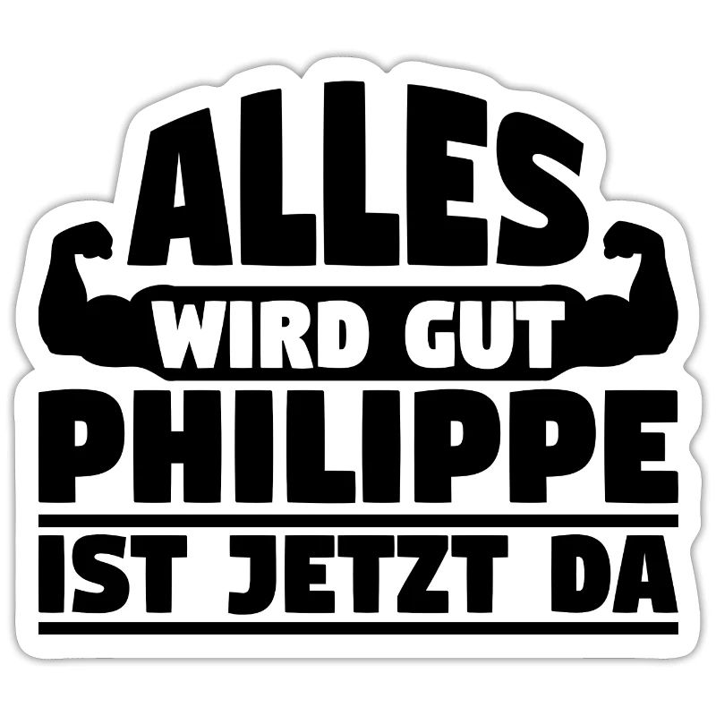 Alles wird gut Philippe ist jetzt da