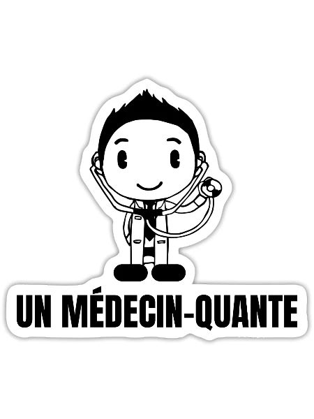 UN MÉDECIN QUANTE - Sticker taille S (10 x 10 cm) - blanc mat - Devant