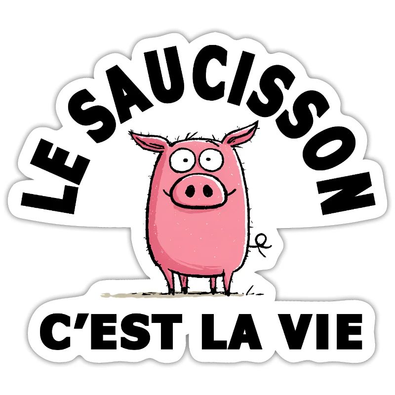 le saucisson c'est la vie humour