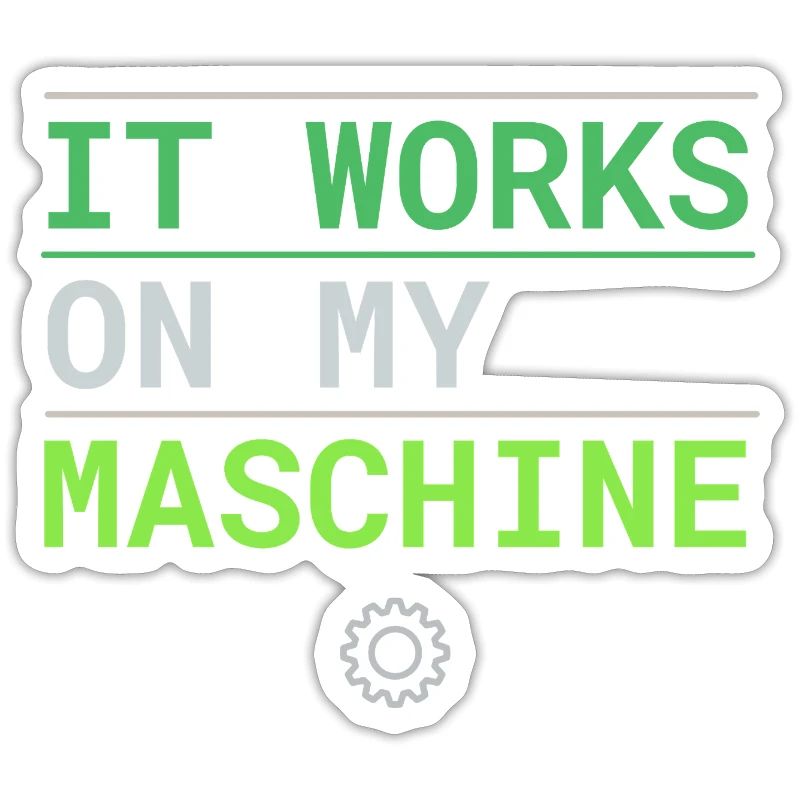 It Works On My Machine - Developer Excuse