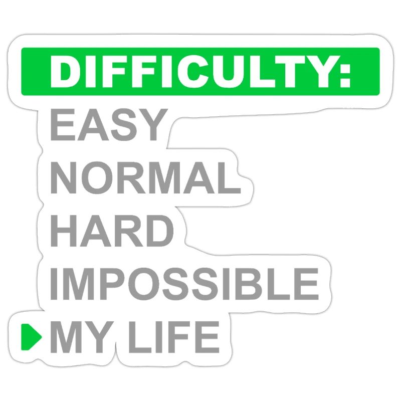 Mode de difficulté – Ma vie