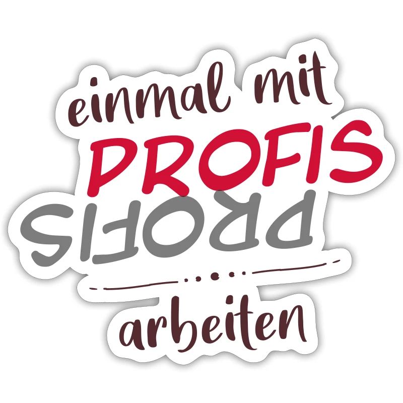 einmal mit Profis arbeiten