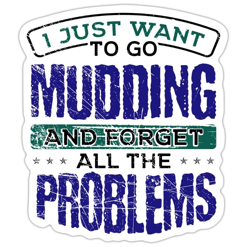 Mudder Gift Go Mudding and Forget all the