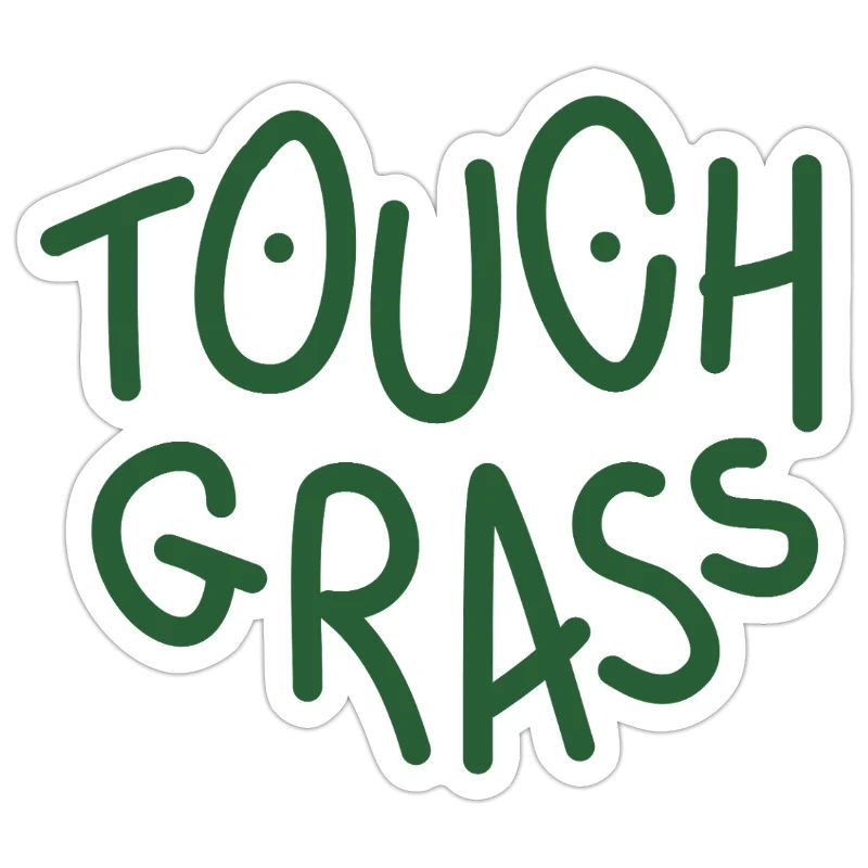 Touch grass
