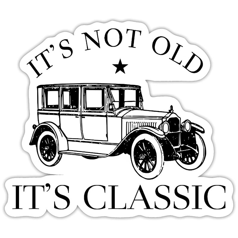 Oldtimer Auto It's Not Old It's Classic Spruch