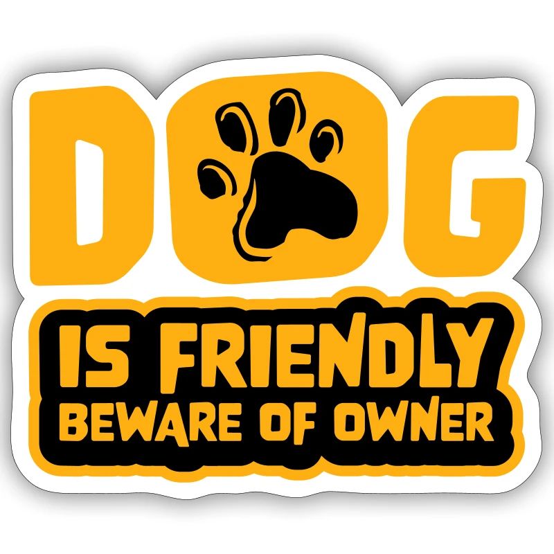 Dog Friendly Beware Owner Warning Humor Protect
