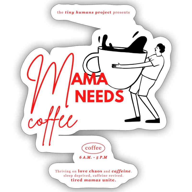 Mama needs Coffee | The tiny human project