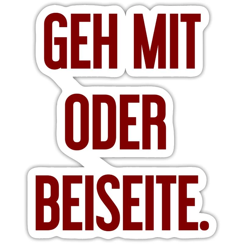 Geh mit oder beiseite