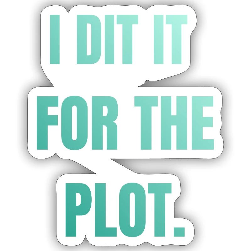 I did it for the plot