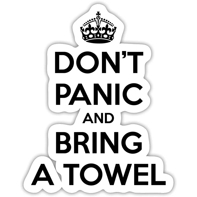 Don't panic and bring a towel (Keep Calm)