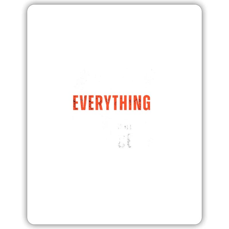 Everything Statement